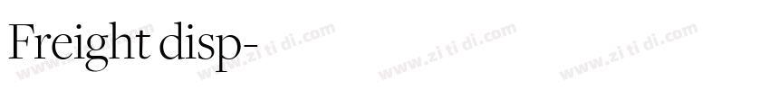 Freight disp字体转换 Freight disp字体转换